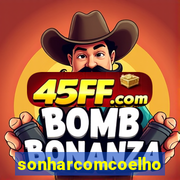 sonharcomcoelho