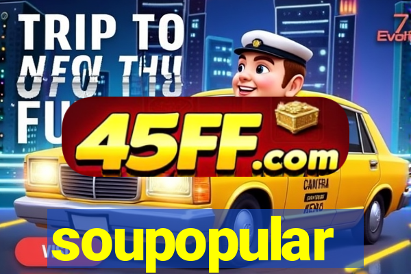 soupopular