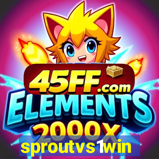 sproutvs1win