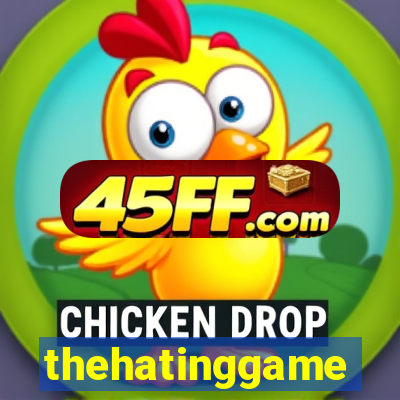 thehatinggame