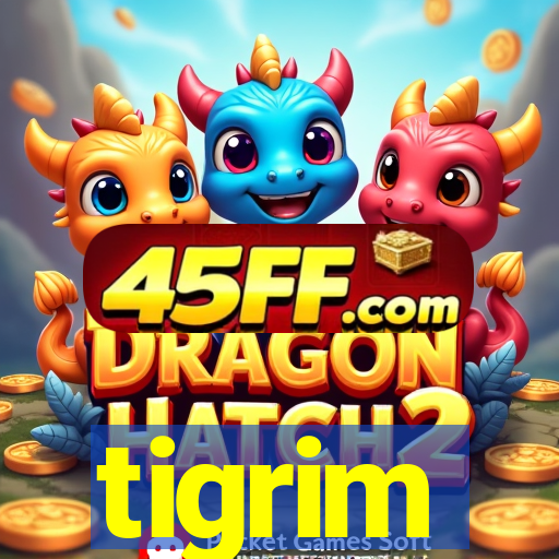 tigrim