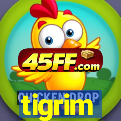 tigrim