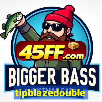 tipblazedouble