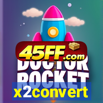 x2convert