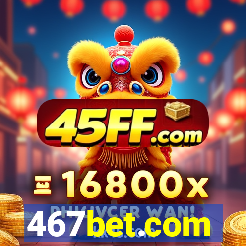 467bet.com